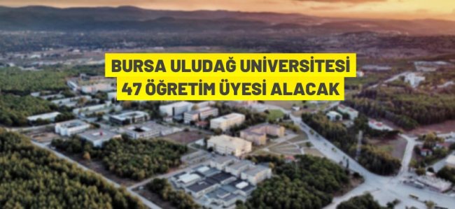 Bursa Uludağ Üniversitesi Rektörlüğü'nden akademik personel alım ilanı